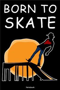 Born to Skate