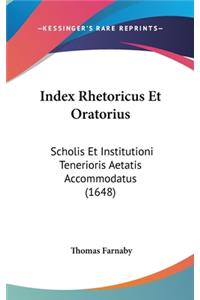 Index Rhetoricus Et Oratorius
