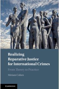 Realizing Reparative Justice for International Crimes