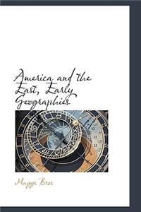 America and the East, Early Geographies