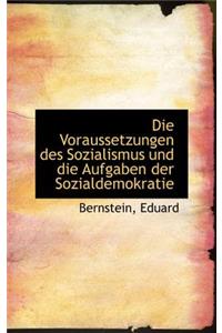 Die Voraussetzungen Des Sozialismus Und Die Aufgaben Der Sozialdemokratie