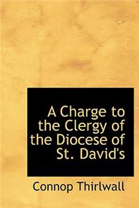 A Charge to the Clergy of the Diocese of St. David's