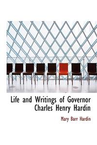 Life and Writings of Governor Charles Henry Hardin