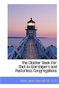 The Cloister Book for Shut-In Worshipers and Pastorless Congregations