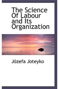 The Science of Labour and Its Organization