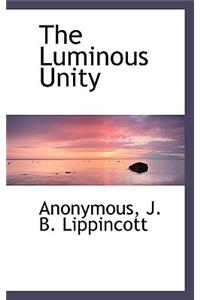 The Luminous Unity