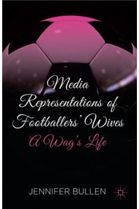 Media Representations of Footballers' Wives