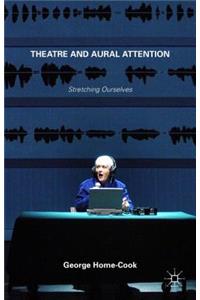 Theatre and Aural Attention