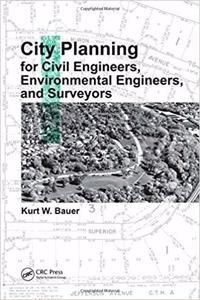 City Planning for Civil Engineers, Environmental Engineers, and Surveyors