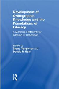 Development of Orthographic Knowledge and the Foundations of Literacy: A Memorial Festschrift for edmund H. Henderson