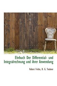 Ehrbuch Der Differential- Und Integralrechnung Und Ihrer Anwendung