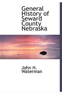 General History of Seward County Nebraska