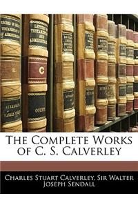 The Complete Works of C. S. Calverley