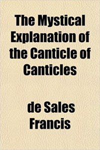 The Mystical Explanation of the Canticle of Canticles