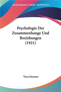 Psychologie Der Zusammenhange Und Beziehungen (1921)