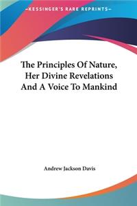The Principles Of Nature, Her Divine Revelations And A Voice To Mankind
