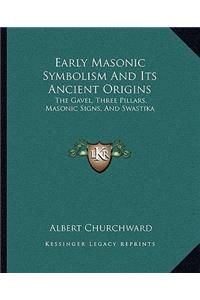 Early Masonic Symbolism And Its Ancient Origins