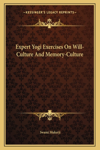 Expert Yogi Exercises On Will-Culture And Memory-Culture