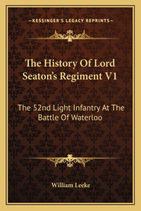 History Of Lord Seaton's Regiment V1