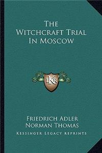 The Witchcraft Trial In Moscow