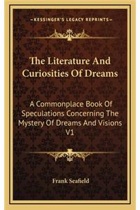 The Literature and Curiosities of Dreams