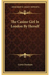 The Casino Girl in London by Herself