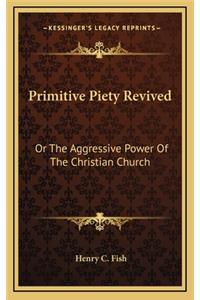 Primitive Piety Revived