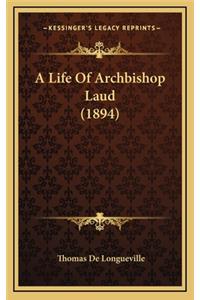 A Life of Archbishop Laud (1894)