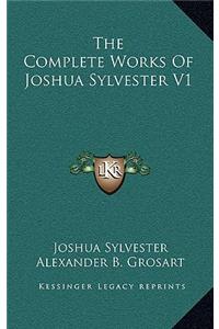 Complete Works Of Joshua Sylvester V1