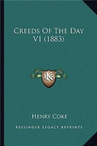 Creeds of the Day V1 (1883)