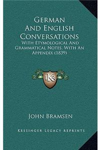 German and English Conversations: With Etymological and Grammatical Notes, with an Appendix (1839)