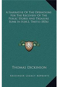 A Narrative of the Operations for the Recovery of the Public Stores and Treasure Sunk in H.M.S. Thetis (1836)