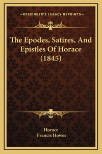 The Epodes, Satires, and Epistles of Horace (1845)