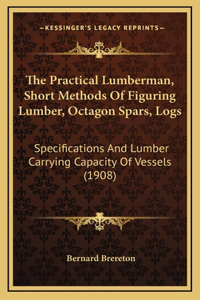 The Practical Lumberman, Short Methods Of Figuring Lumber, Octagon Spars, Logs