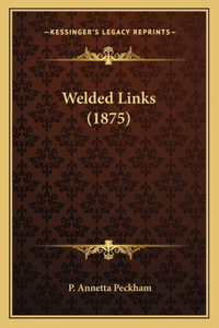 Welded Links (1875)