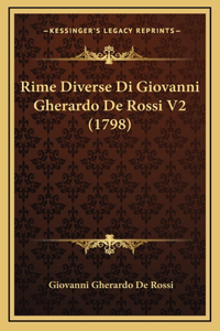 Rime Diverse Di Giovanni Gherardo De Rossi V2 (1798)