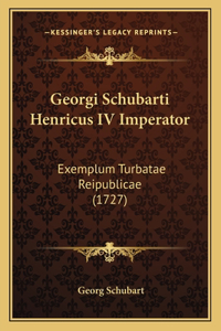 Georgi Schubarti Henricus IV Imperator