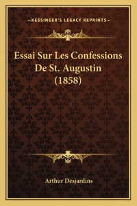 Essai Sur Les Confessions De St. Augustin (1858)