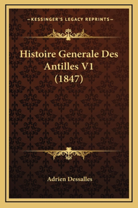 Histoire Generale Des Antilles V1 (1847)