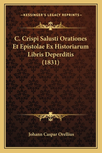 C. Crispi Salusti Orationes Et Epistolae Ex Historiarum Libris Deperditis (1831)