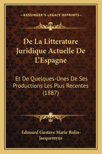 De La Litterature Juridique Actuelle De L'Espagne