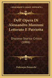 Dell' Opera Di Alessandro Manzoni Letterato E Patriotta