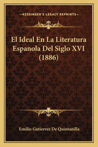 Ideal En La Literatura Espanola Del Siglo XVI (1886)