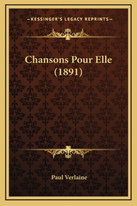 Chansons Pour Elle (1891)