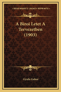 A Biroi Letet A Tervezetben (1903)