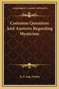 Common Questions And Answers Regarding Mysticism