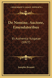 De Nomine, Auctore, Emendatoribus