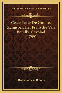 Czaar Peter De Groote, Zangspel, Het Fransche Van Bouilly, Gevolod (1799)
