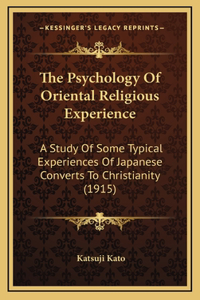 Psychology Of Oriental Religious Experience