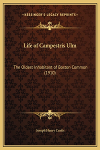 Life of Campestris Ulm